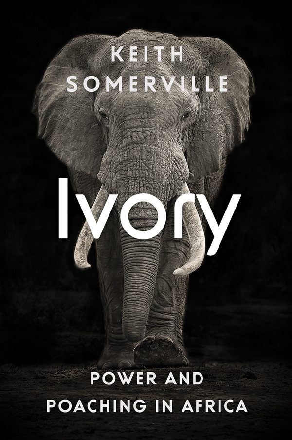 Book Review: Ivory by Keith Somerville.